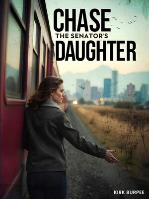 cover image of Chase the Senator's Daughter